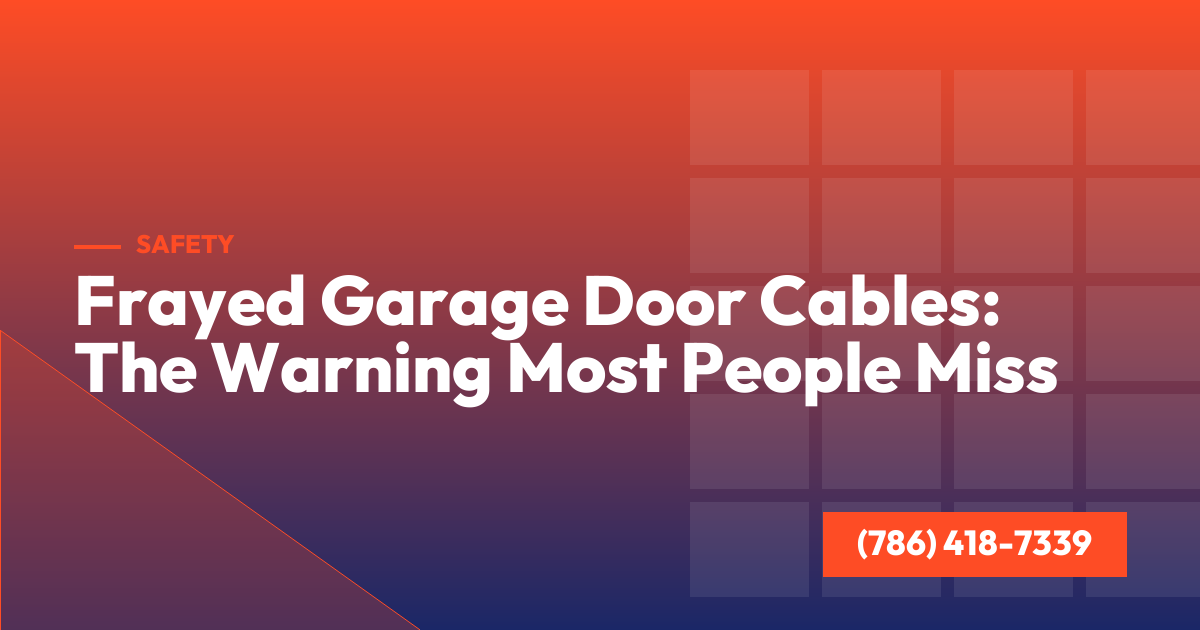 Frayed Garage Door Cables: The Warning Most People Miss
