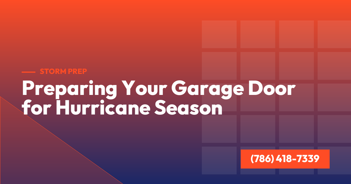 Preparing Your Garage Door for Hurricane Season