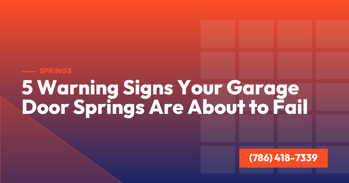 5 Warning Signs Your Garage Door Springs Are About to Fail